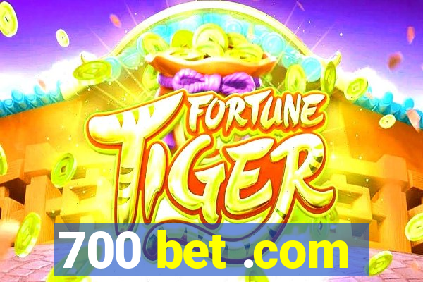 700 bet .com